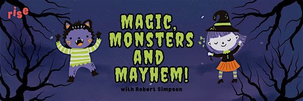 Magic, Monsters and Mayhem!