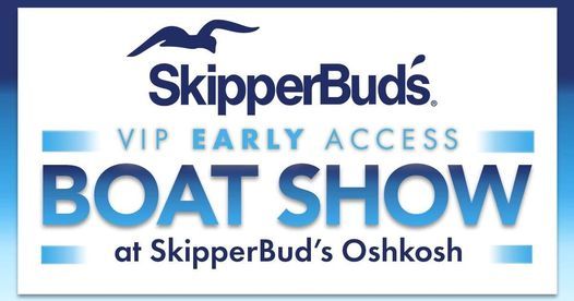 Boat Show Early Vip Access Skipperbud S Oshkosh 14 January 2021