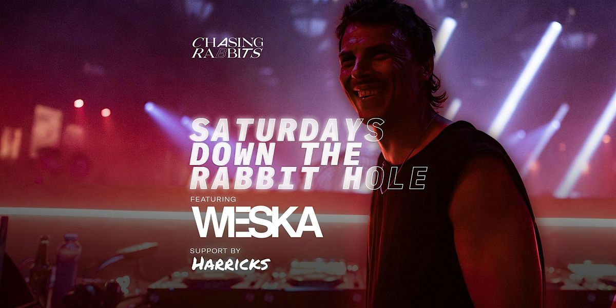 Saturdays Down the Rabbit Hole - Weska feat. Harricks