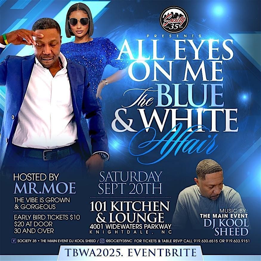 Society 35 Presents: All Eyes on Me: The Blue & White Affair
