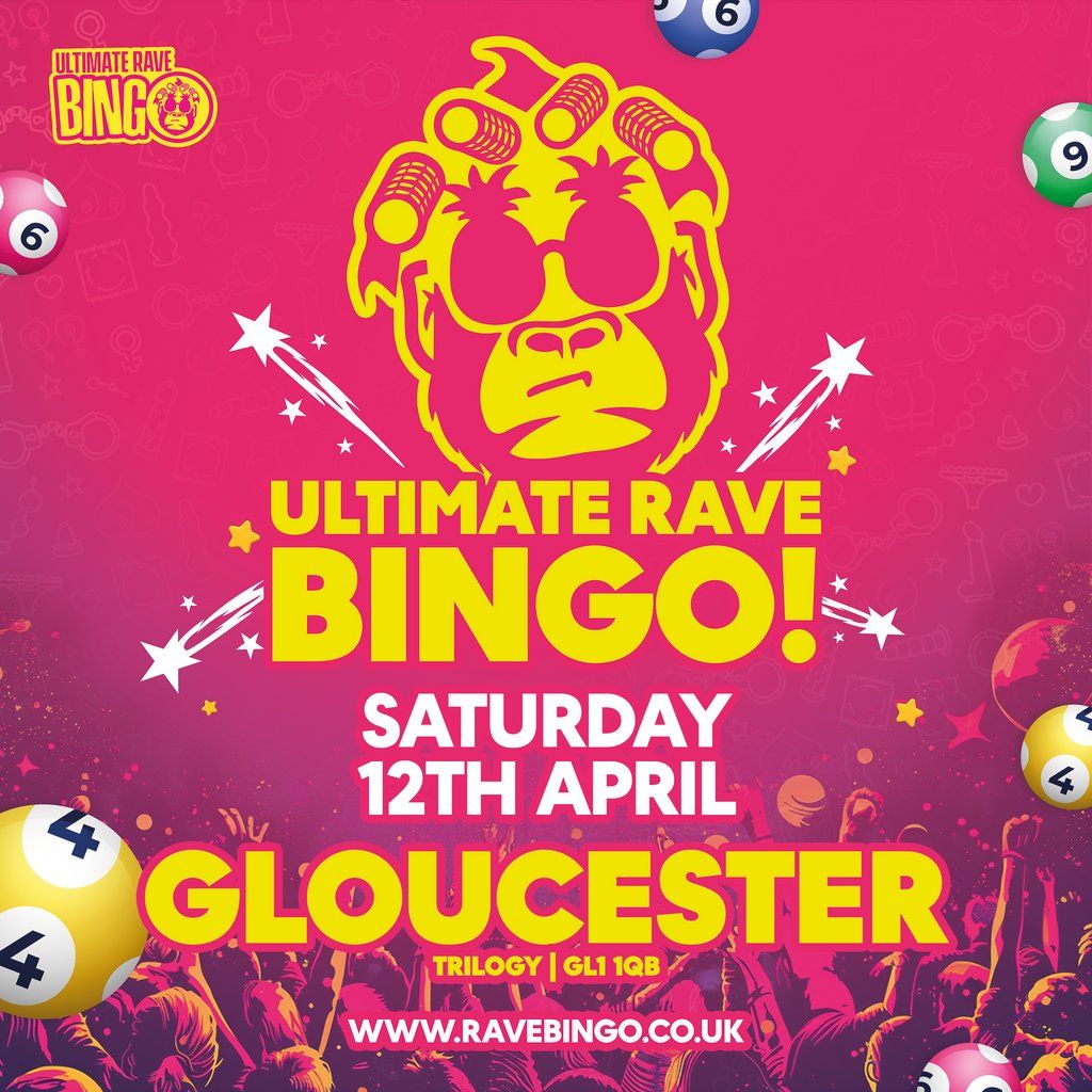 Ultimate Rave Bingo \/\/ Gloucester \/\/ Saturday 12th April