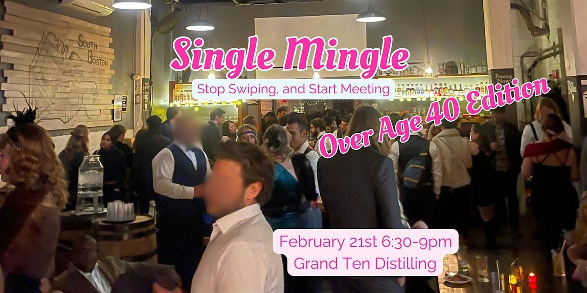 Single Mingle! ( Over Age 40 Edition )