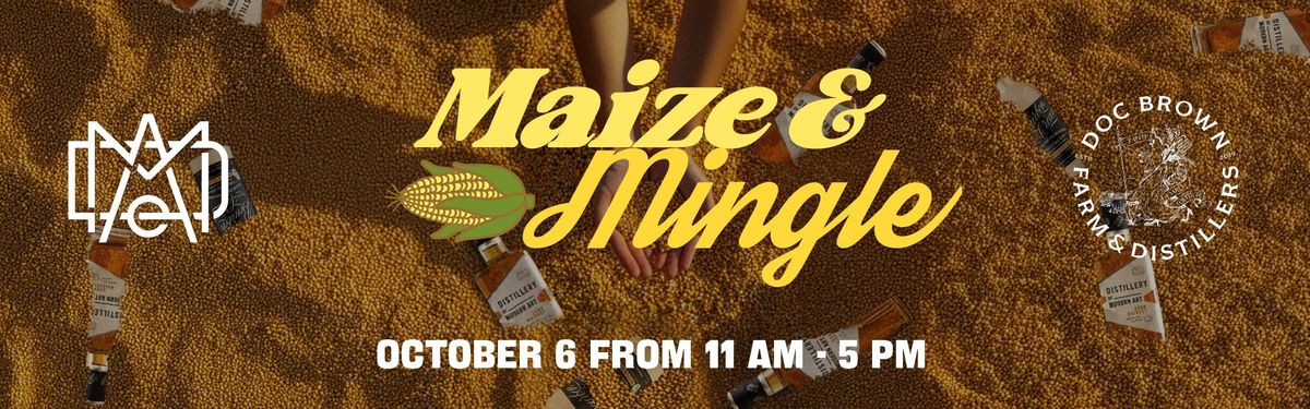 Maize and Mingle