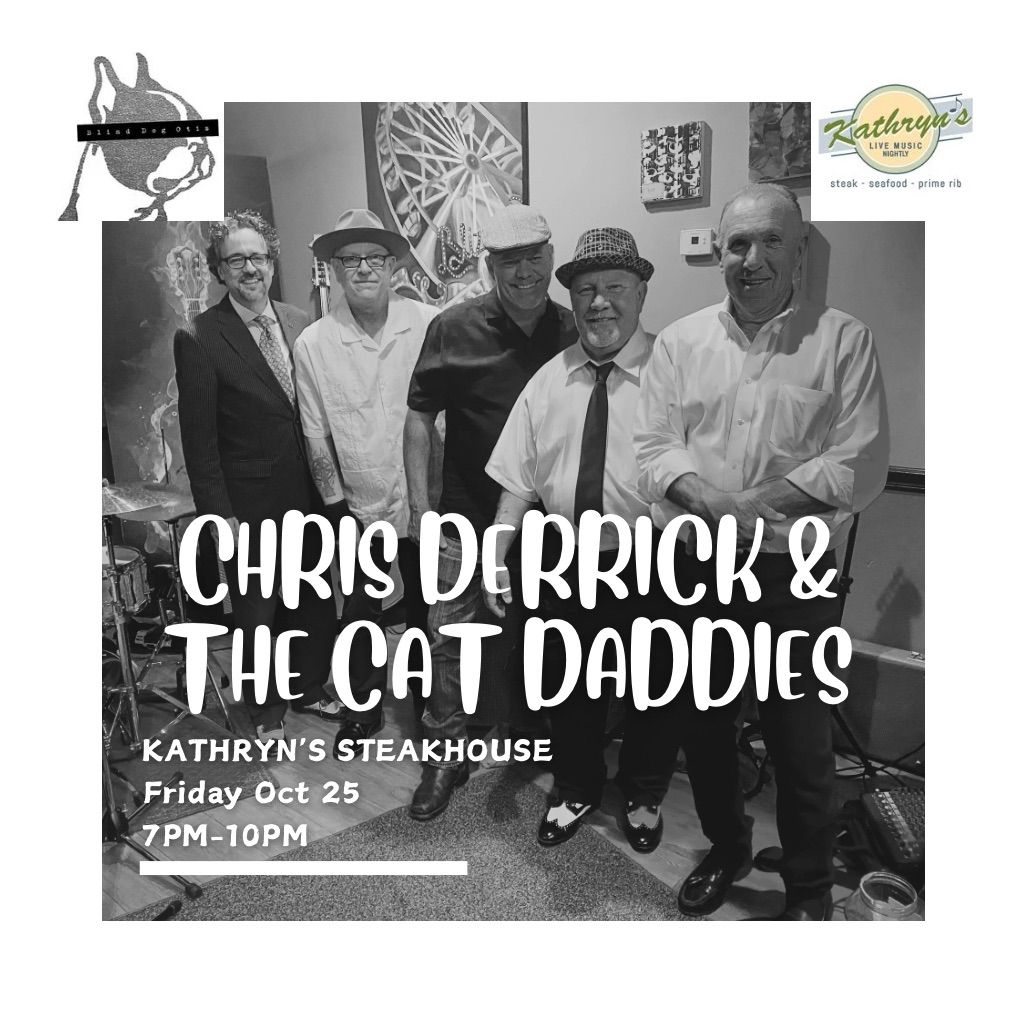 CHRIS DERRICK & THE CAT DADDIES @ Kathryn\u2019s Steakhouse