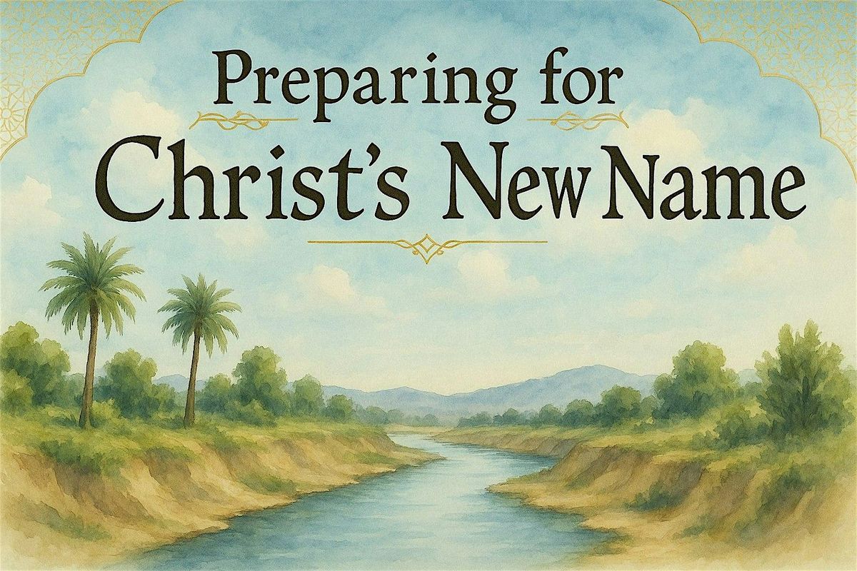 Preparing for Christ\u2019s New Name