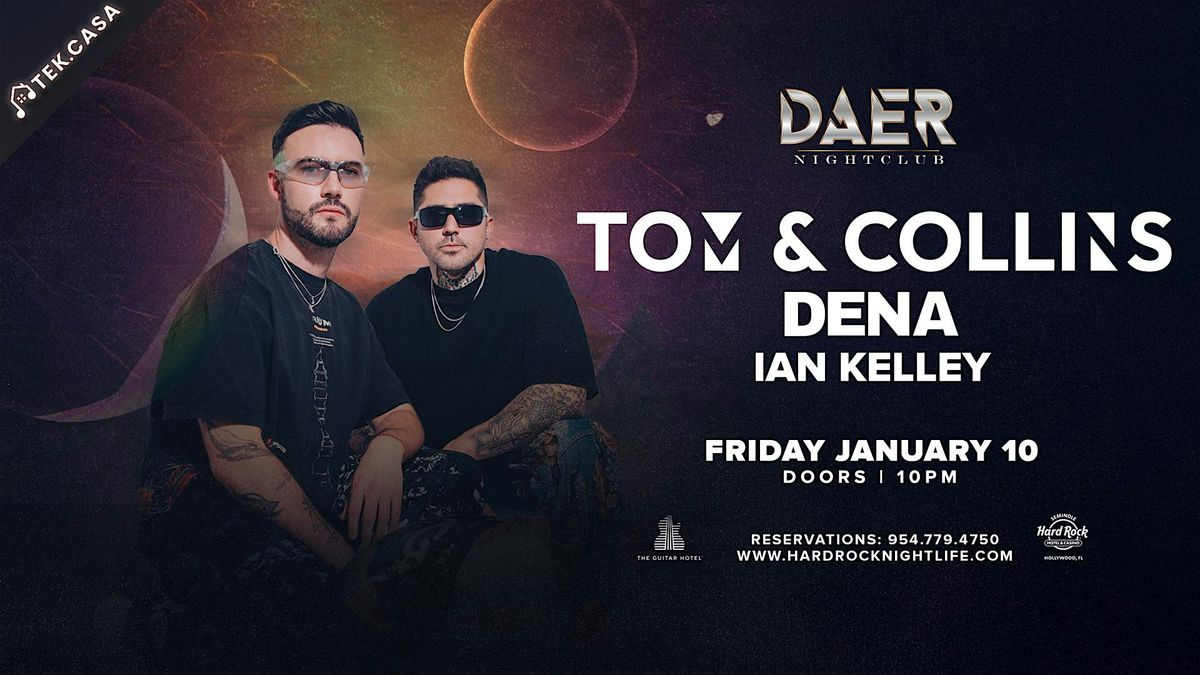 Tom & Collins | Tek.Casa Fridays - DAER Nightclub