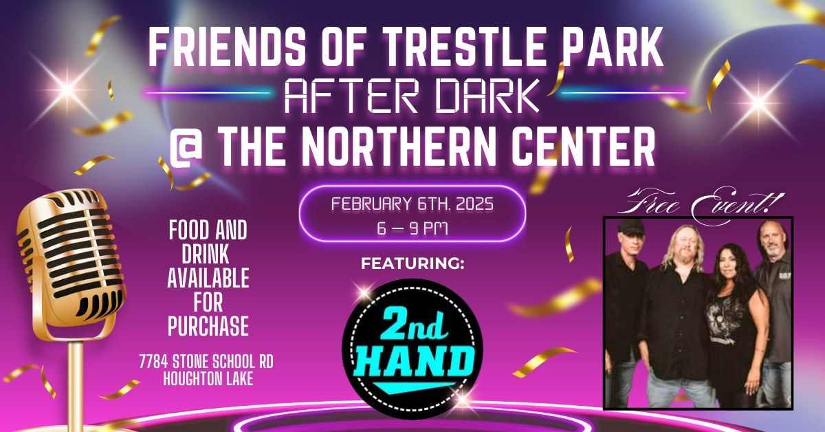 Friends of Trestle Park "After Dark" at the Northern Center FEATURING ~ 2ND HAND