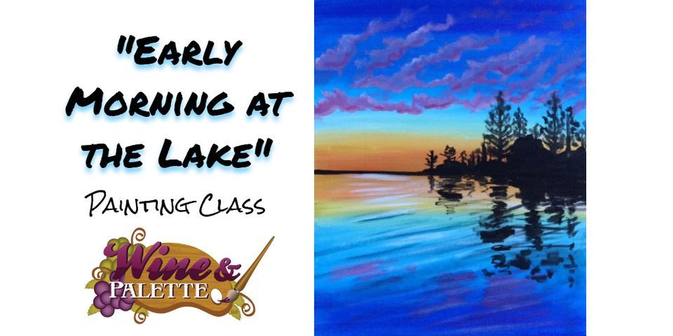 Early Morning at the Lake - W&P Painting Class