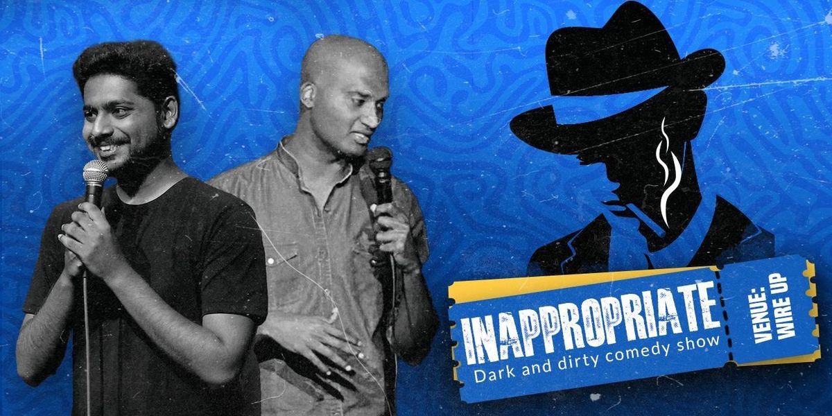 INAPPROPRIATE: A Dark & Dirty Comedy Show (BYOB)