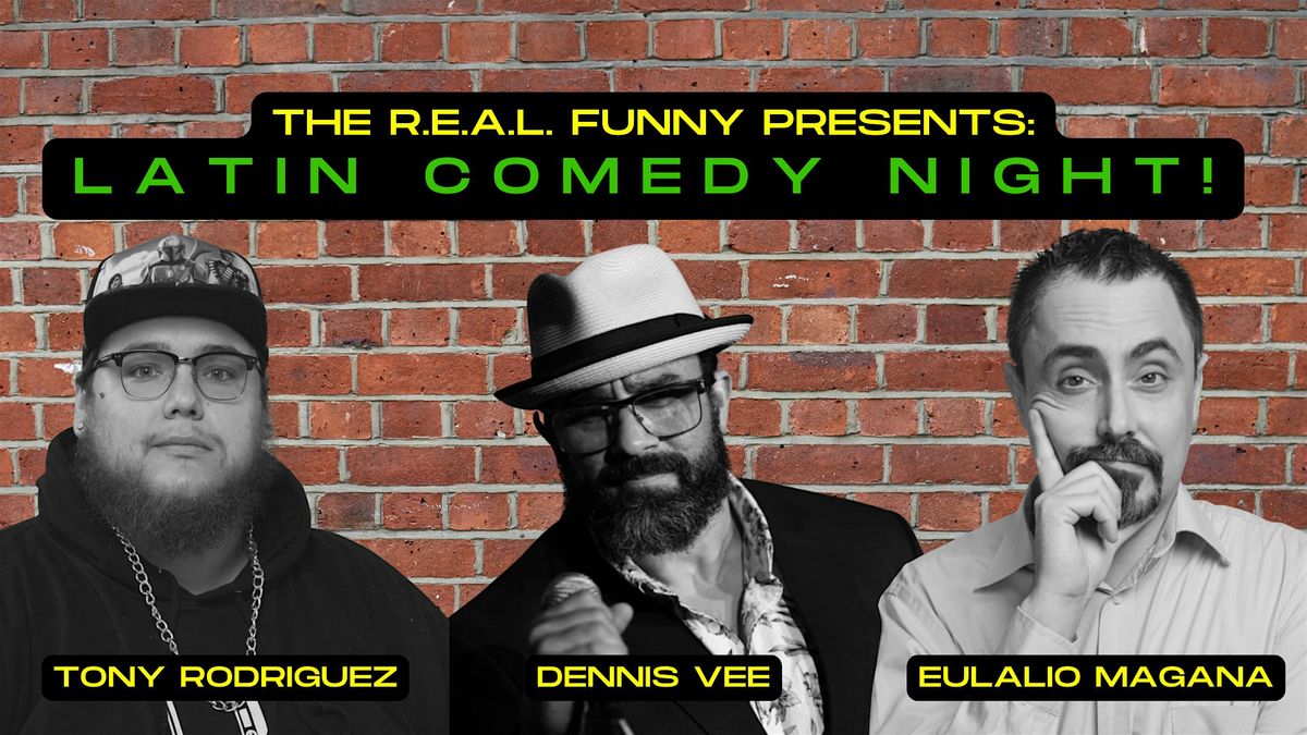 The R.E.A.L. Funny: Latin Comedy Night!