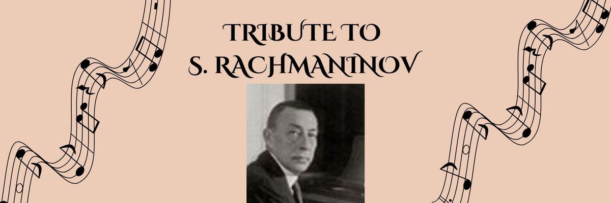 Tribute to Sergey Rachmaninov