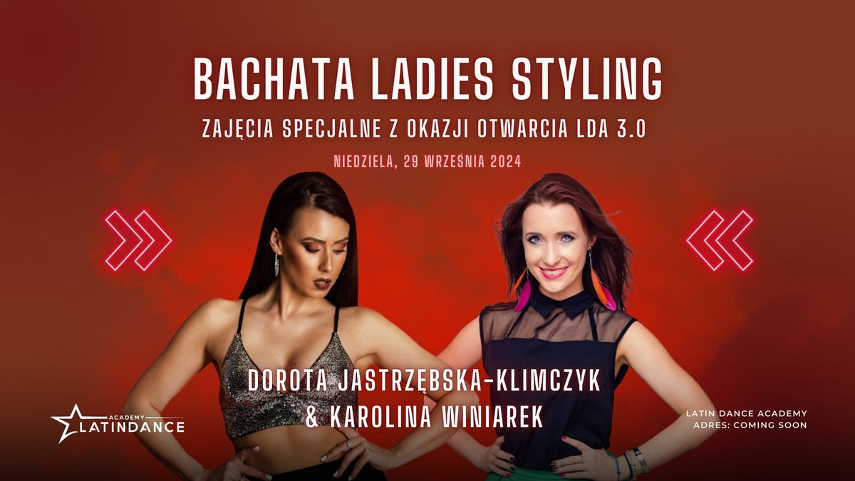 Bachata Ladies Styling - Zaj\u0119cia Specjalne z okazji otwarcia LDA 3.0! 29 wrze\u015bnia 2024