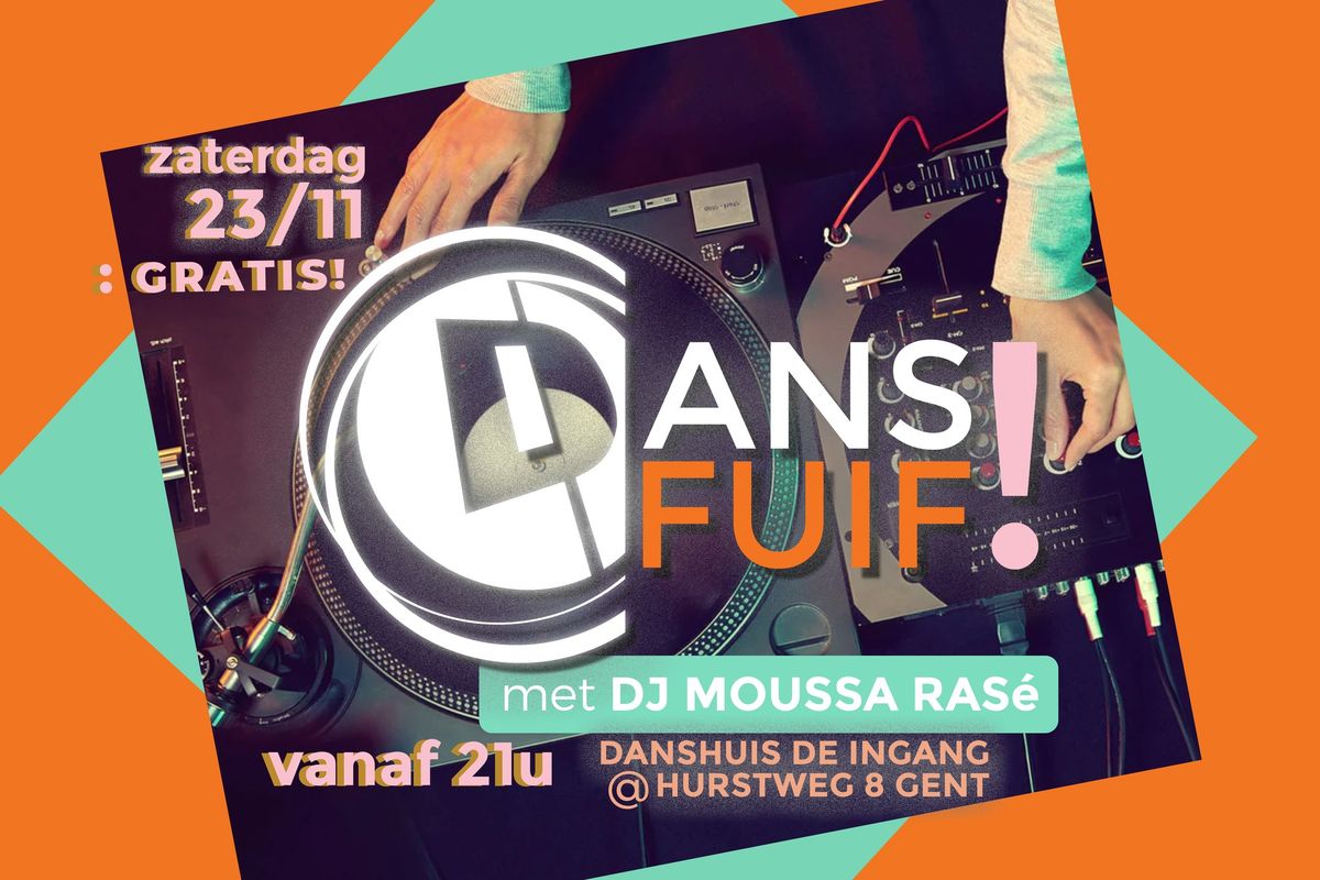 DANS Fuif! Met DJ Moussa Ras\u00e9!