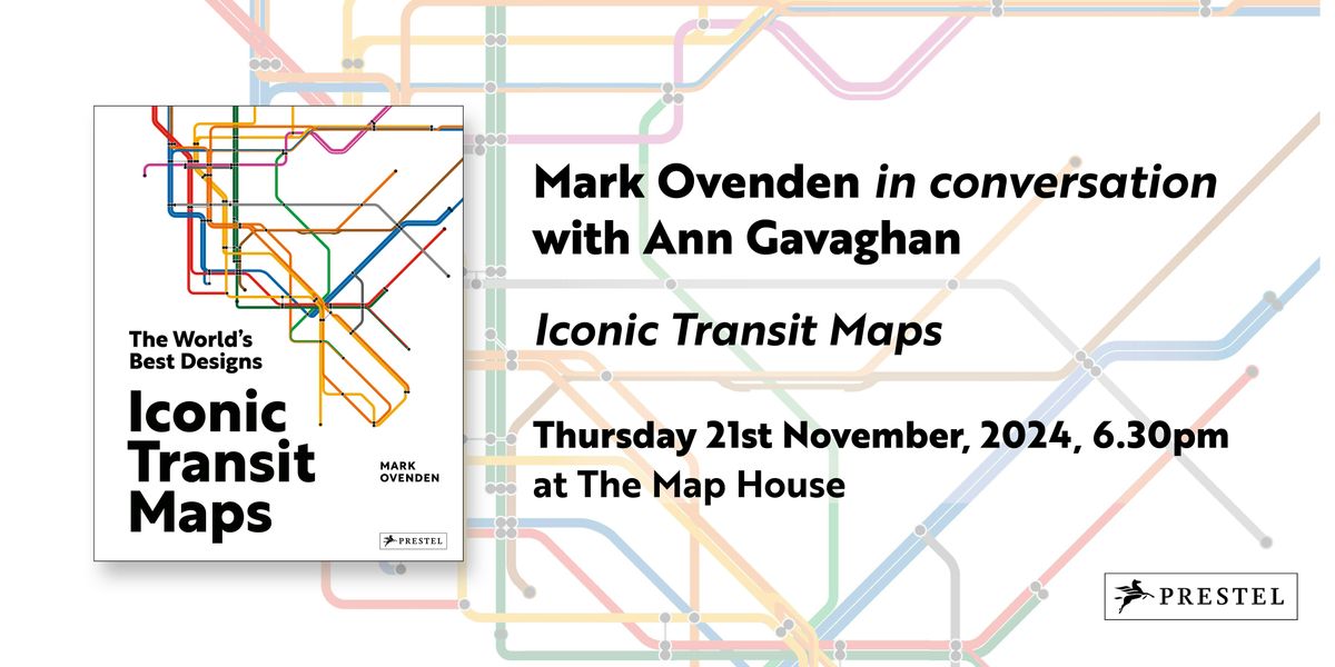 Iconic Transit Maps - Mark Ovenden in conversation with Ann Gavaghan