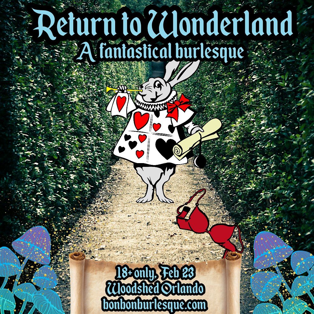 Alice In Wonderland - Return To Wonderland Burlesque