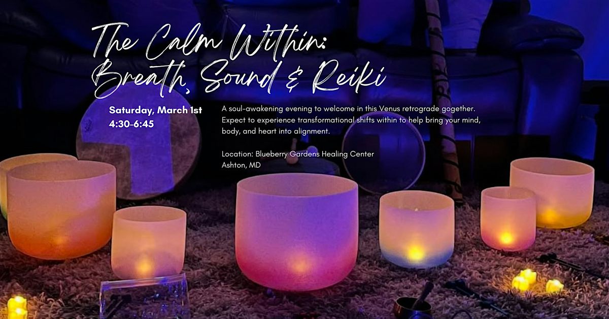 The Calm Within: Breath, Sound & Reiki Experience