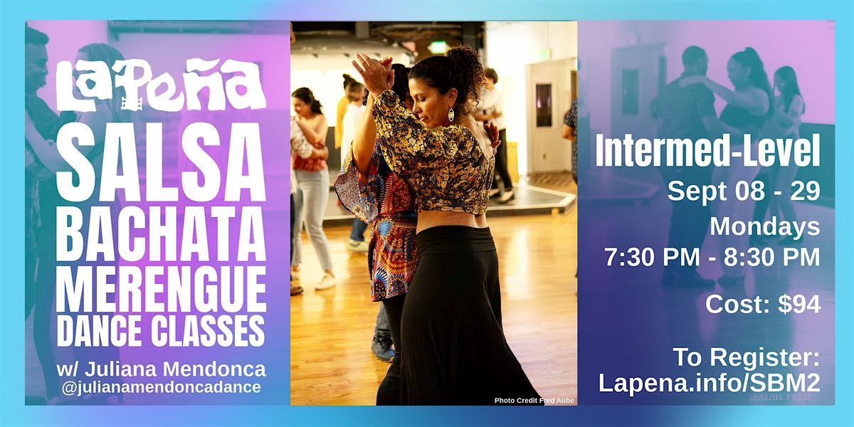 Intermediate Salsa, Bachata & Merengue Dance Class Series (Sept 08 - 29)