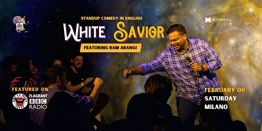 White Savior-  Stand up Comedy in English - Ram Arangi in Milano