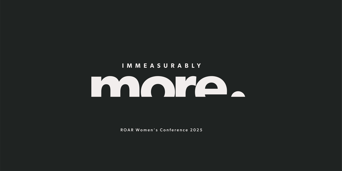 ROAR Women's Conference 2025: Immeasurably More