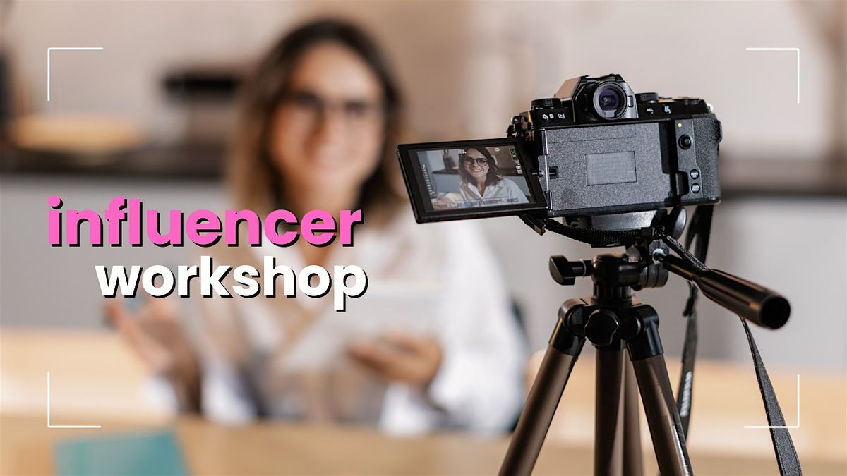 Influencer Workshop