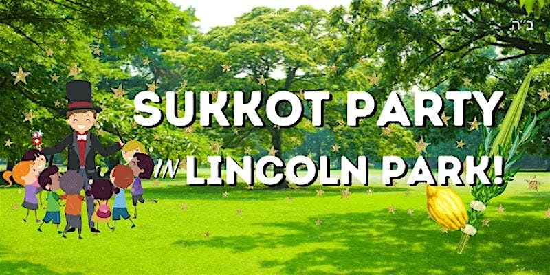 Sukkot Party and Show in Lincoln Park