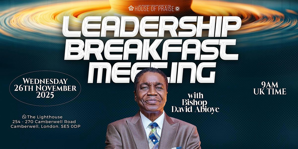 BISHOP DAVID ABIOYE LEADERSHIP BREAKFAST MEETING LONDON