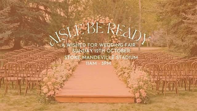 Aisle Be Ready Wedding Fair