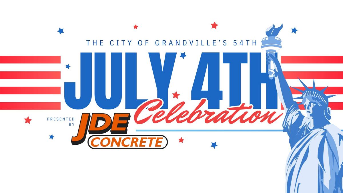 City of Grandville\u2019s 54th 4th of July Celebration, presented by JDE Concrete!