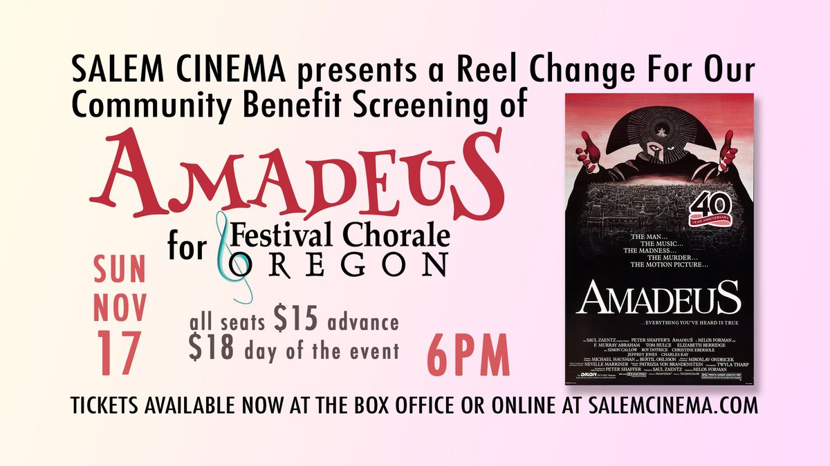 AMADEUS \u2013 a Reel Change For Our Community Benefit Screening for Festival Chorale Oregon