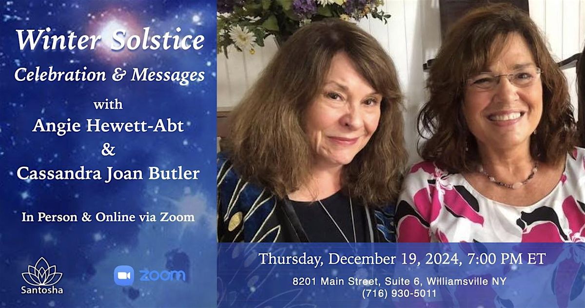 Winter Solstice Celebration- in Person or Zoom - with Angie & Cassandra