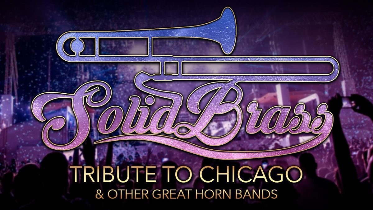 Solid Brass: Tribute to Chicago & Other Great Horn Bands from The 60s & 70s