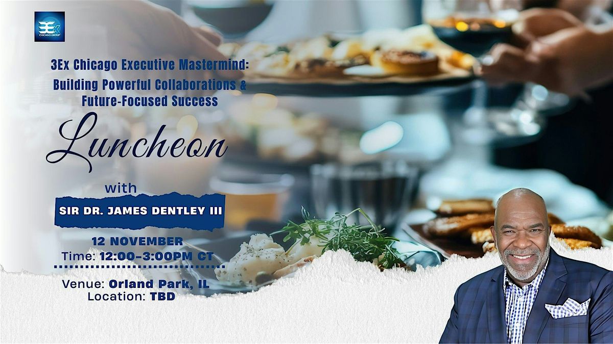 3Ex Chicago Executive Mastermind Luncheon