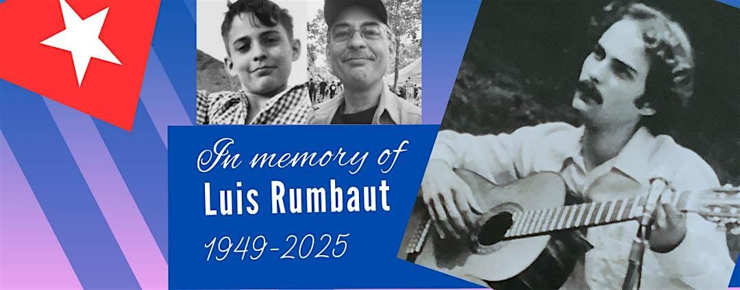 In memory of Luis Rumbaut (1949-2025)
