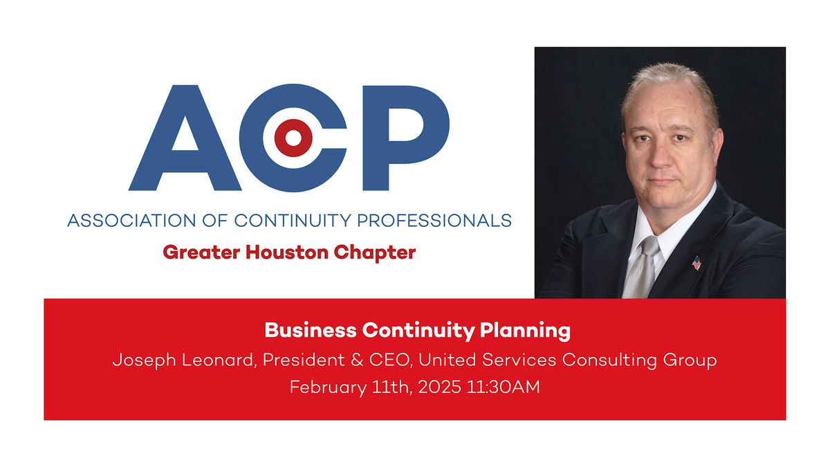 ACP Greater Houston: Business Continuity Planning with Joseph Leonard