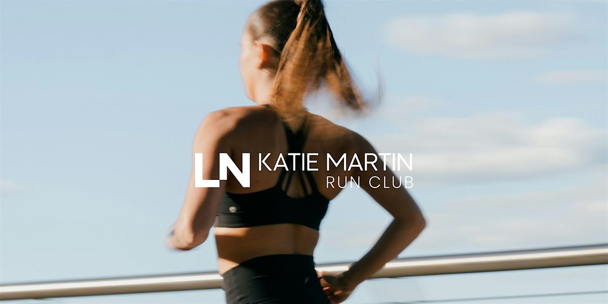 KATIE MARTIN RUN CLUB