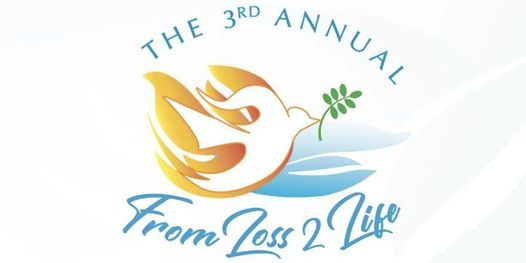 The 3rd Annual From Loss2Life Gathering
