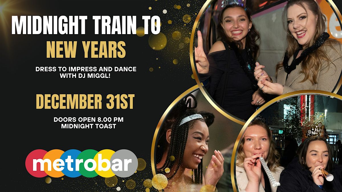 Midnight Train to New Year's Party at metrobar