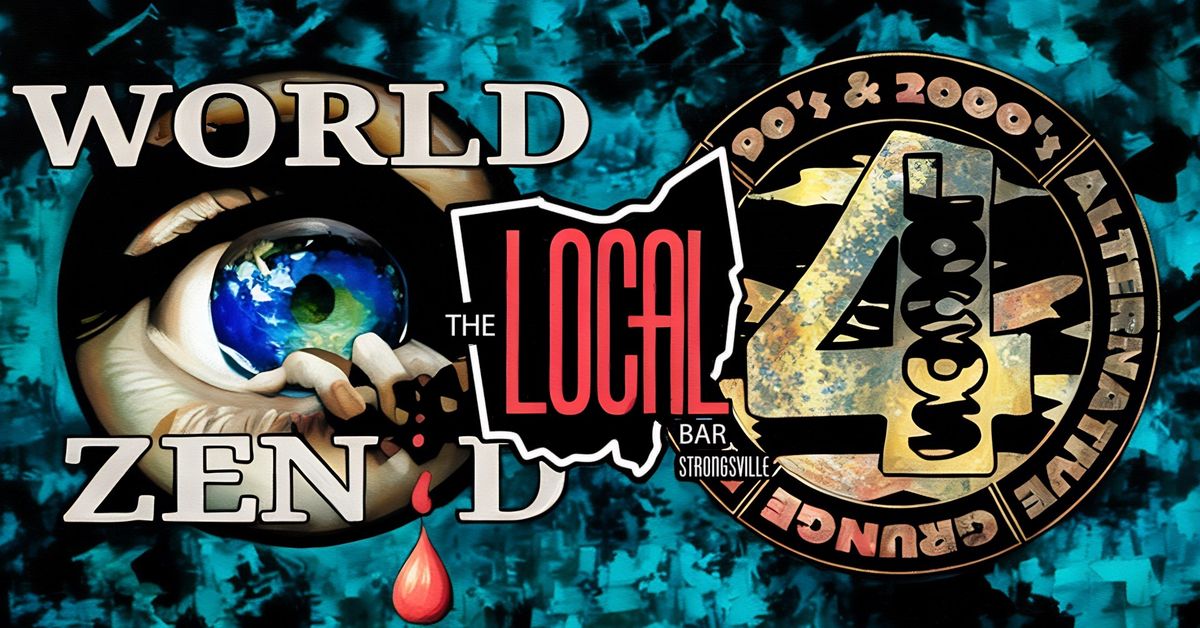 WORLD ZEN'D & 4LOCOS ROCKIN' THE LOCAL @ The Local Strongsville