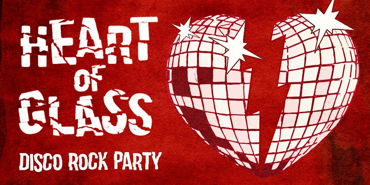 HEART OF GLASS [DISCO ROCK PARTY]
