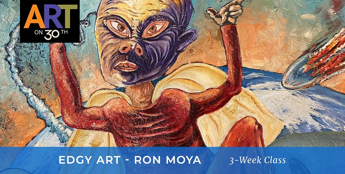 TUE PM - Intro to Raw Art with Ron Moya