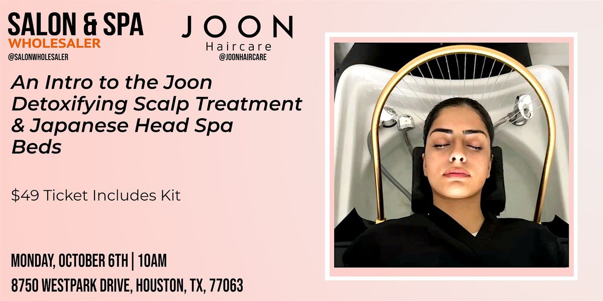 Joon Haircare: Intro to Detoxifying Scalp Treatments & Head Spa Beds
