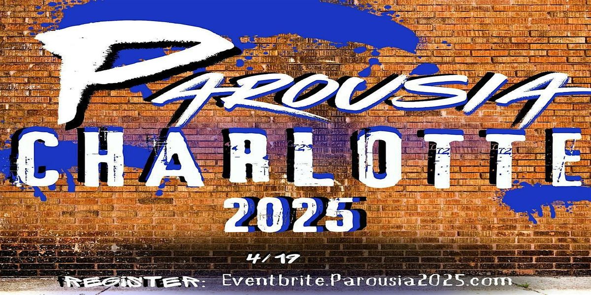 Parousia Encounter Charlotte