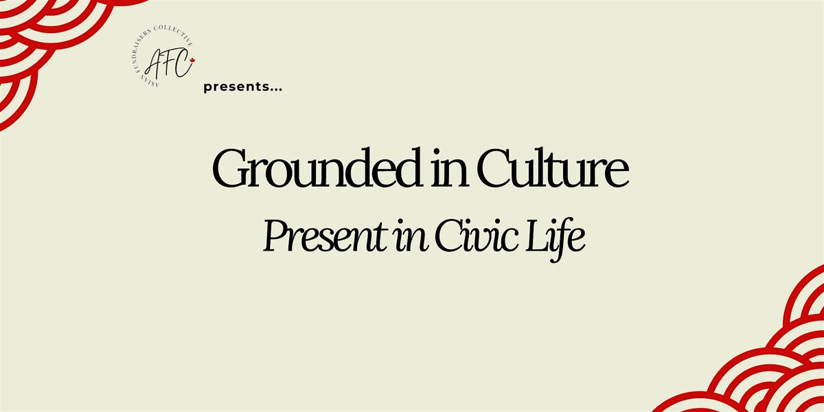 Asian Fundraisers Collective | Grounded in Culture: Present in Civic Life