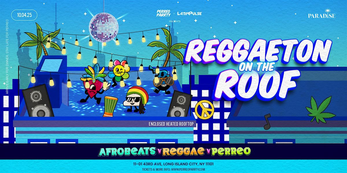 Reggaeton on the Roof - Afrobeats v Reggae v Perreo - Rooftop NYC