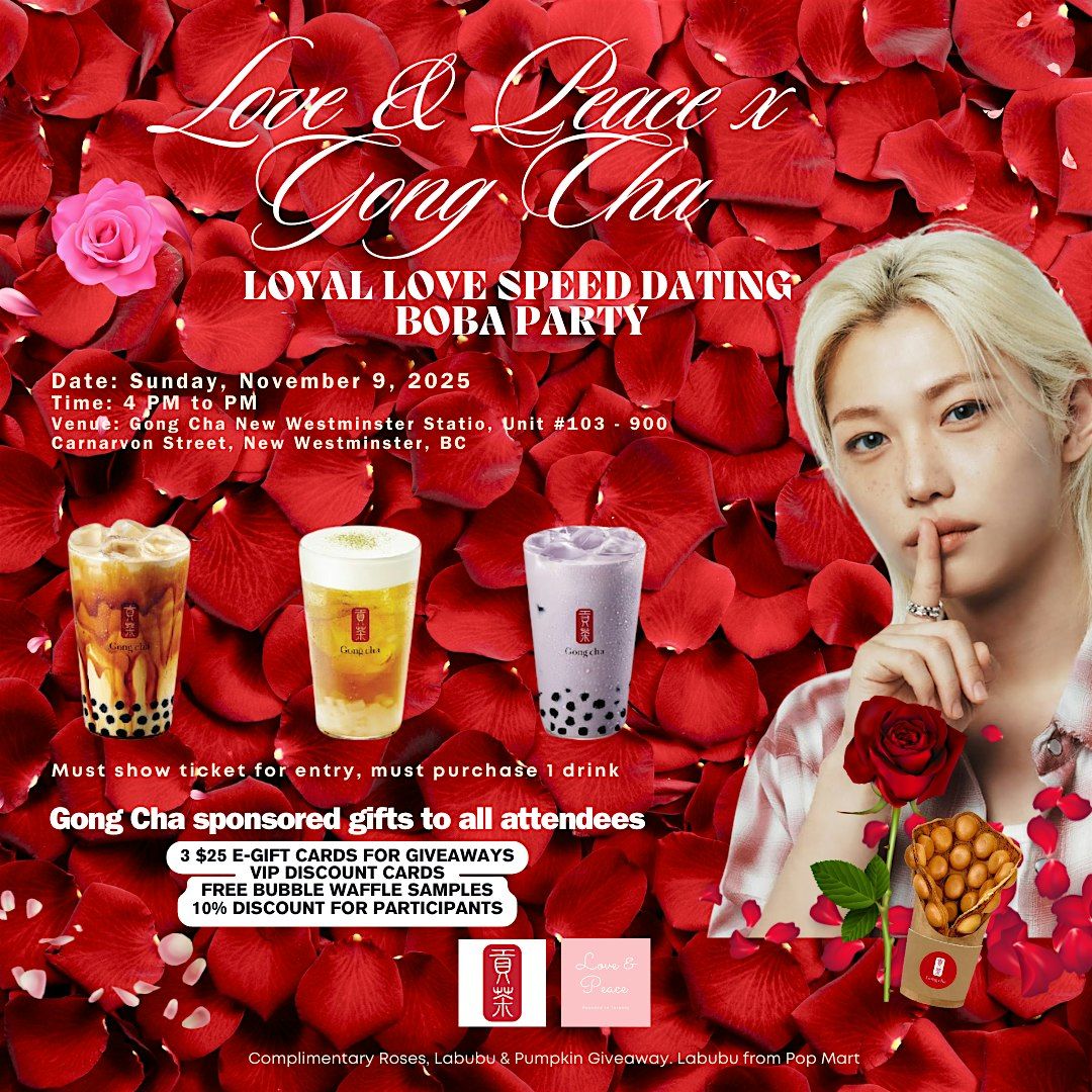 Gong Cha Loyal Love Boba Speed Dating Party ft Felix + Comp Roses  & Labubu