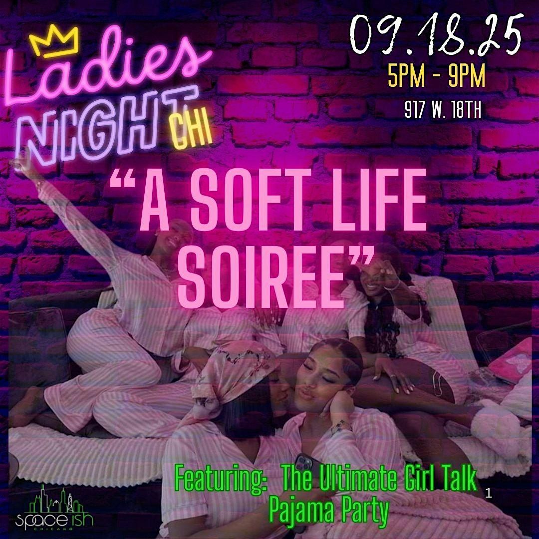 Ladies Night Chi "A Soft Life Soiree"