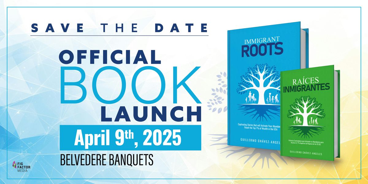 Immigrant Roots Official Book Launch | Guillermo Chavez-Angeles