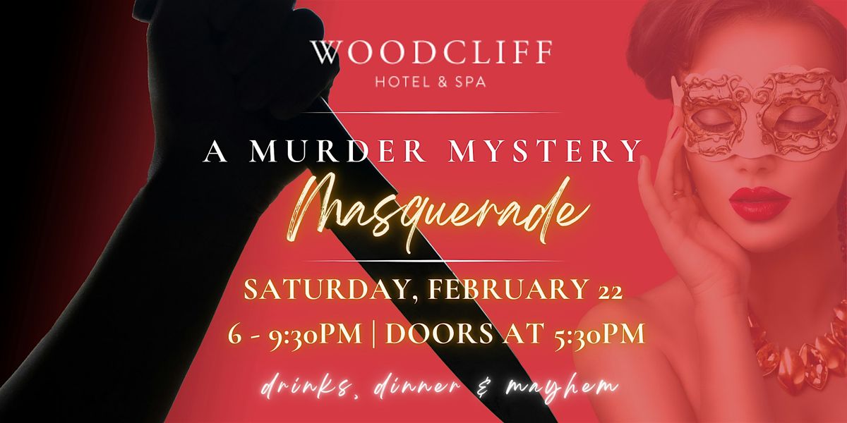 Woodcliff Hotel & Spa Presents: A M**der Mystery Masquerade