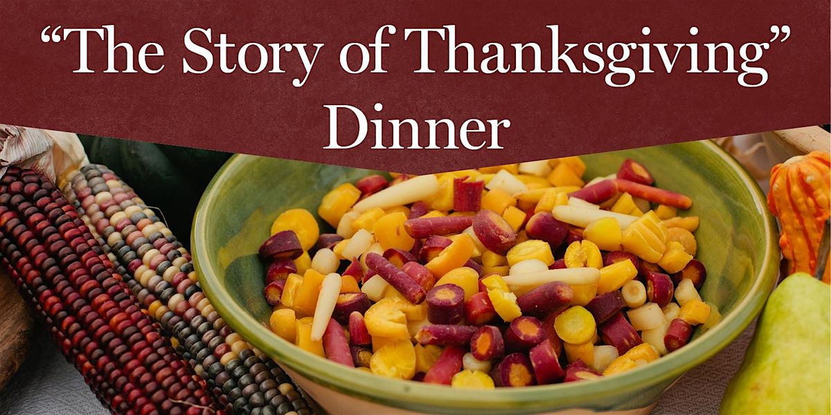 "The Story of Thanksgiving" Dinner  -  November 27,  2025 2:30 p.m.