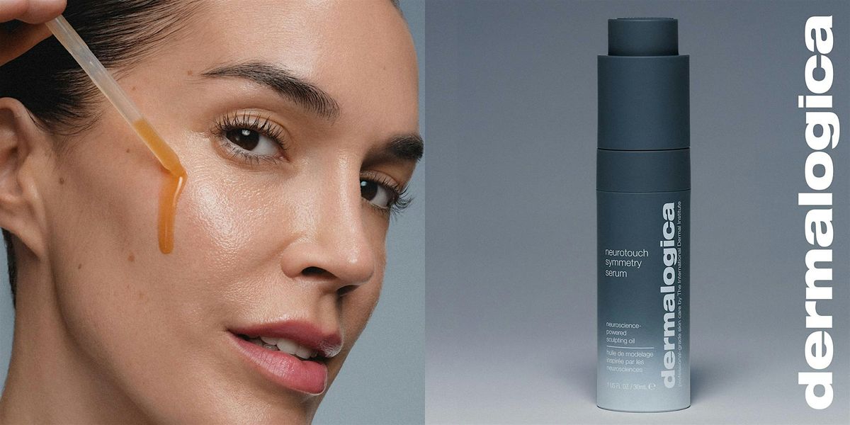 Dermalogica\u2019s Neurotouch Event.